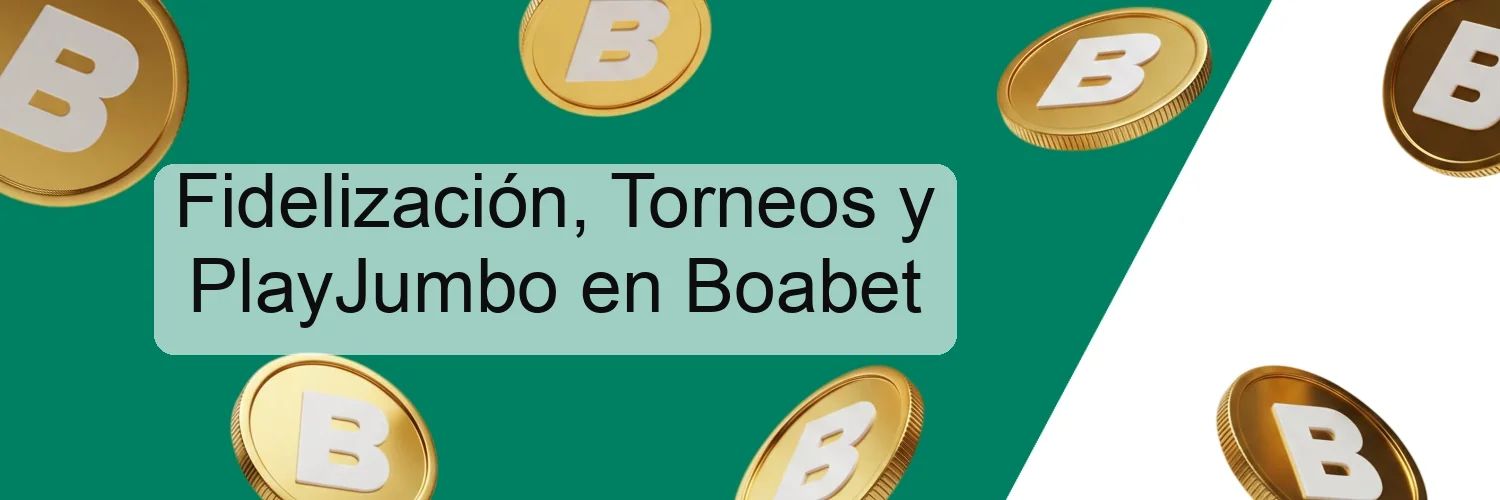 Fidelización, Torneos y PlayJumbo en Boabet
